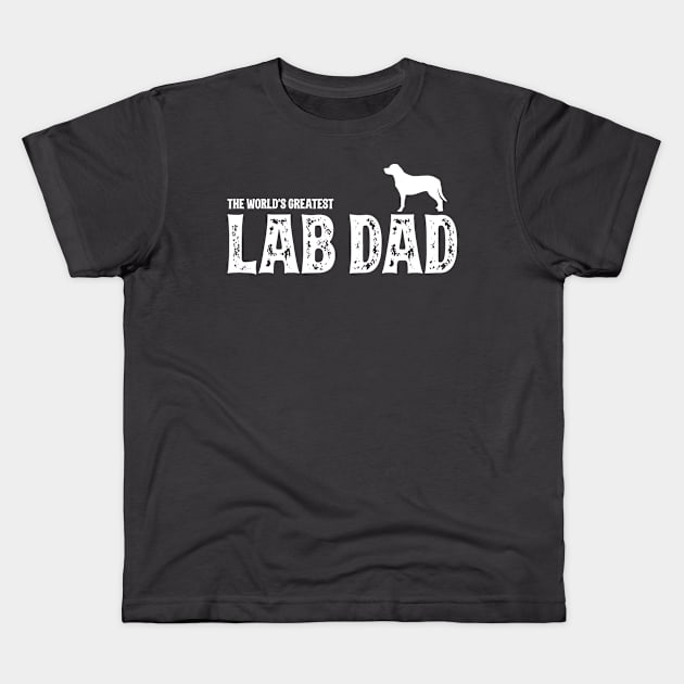 Lab Dad Labrador Retriever Kids T-Shirt by DoggyStyles